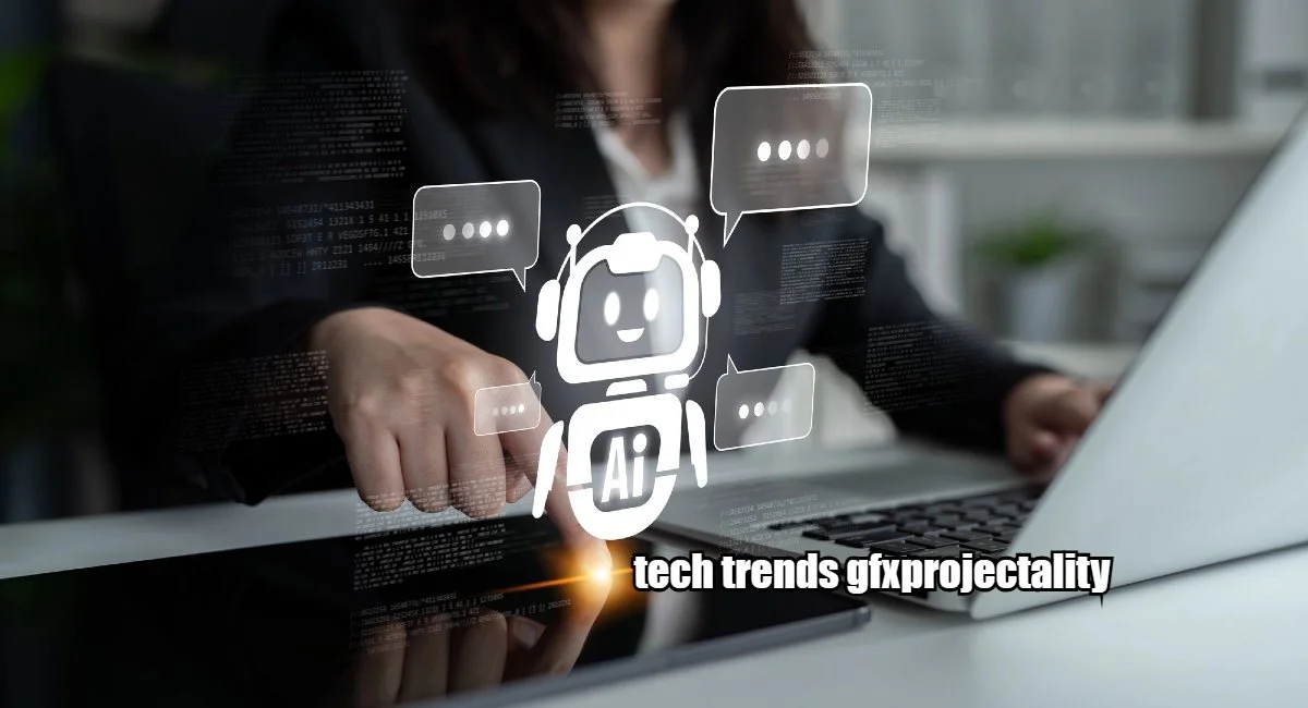 Tech Trends GFXProjectality